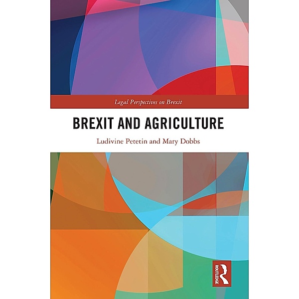 Brexit and Agriculture, Ludivine Petetin, Mary Dobbs