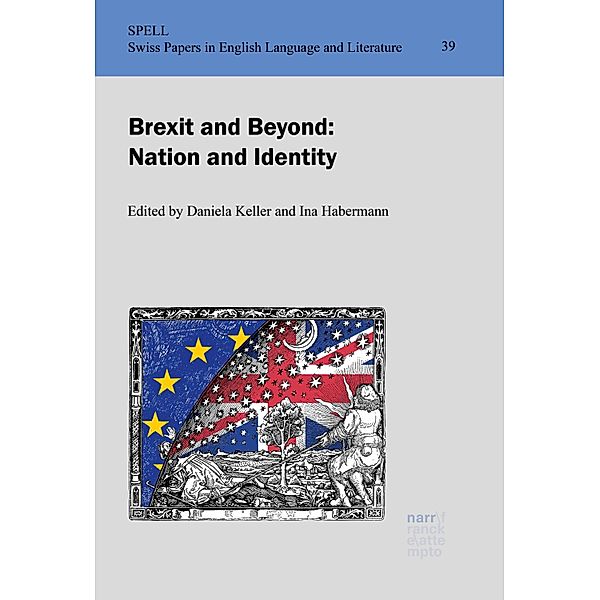 Brexit and Beyond: Nation and Identity / Swiss Papers in English Language and Literature (SPELL) Bd.39