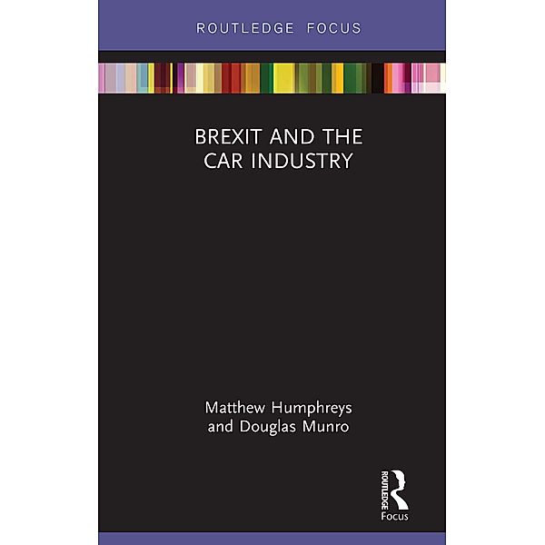 Brexit and the Car Industry, Matthew Humphreys, Doug Munro