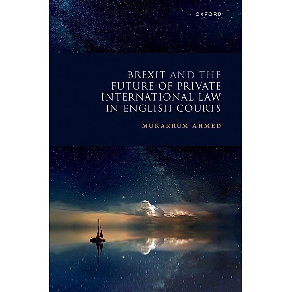 Brexit and the Future of Private International Law in English Courts, Mukarrum Ahmed