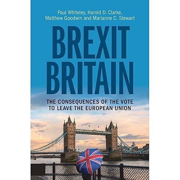 Brexit Britain, Paul Whiteley, Harold D. Clarke, Matthew Goodwin, Marianne C. Stewart