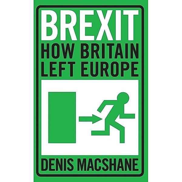 Brexit: How Britain Left Europe, Denis MacShane