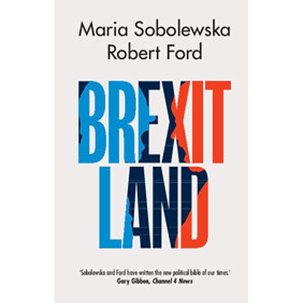 Brexitland, Maria Sobolewska, Robert Ford