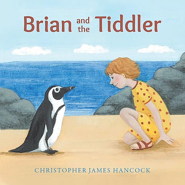 Brian and the Tiddler / Austin Macauley Publishers, Christopher James Hancock