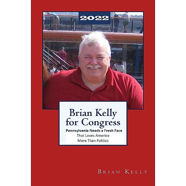 Brian Kelly for Congress 2022, Brian Kelly