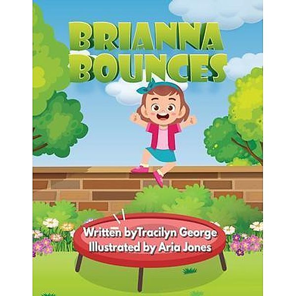 Brianna Bounces, Tracilyn George