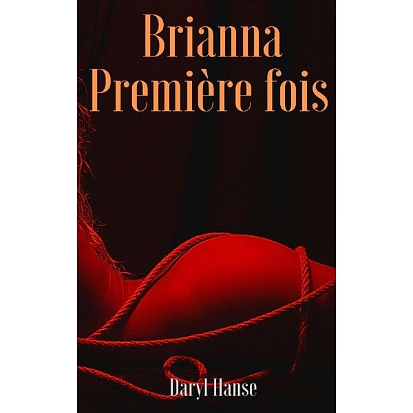 Brianna Premiere Fois, Daryl Hanse
