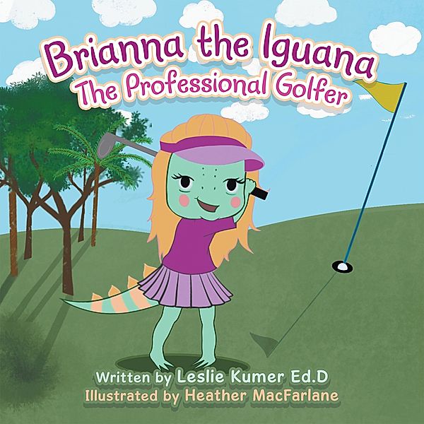 Brianna The Iguana, Leslie Kumer Ed. D