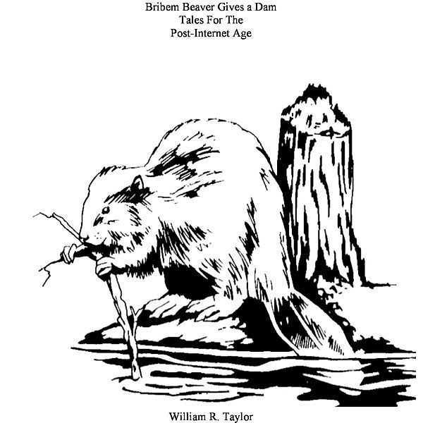 Bribem Beaver Gives a Dam, William R. Taylor