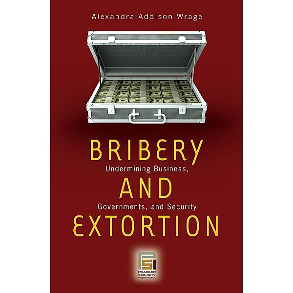 Bribery and Extortion, Alexandra Addison Wrage