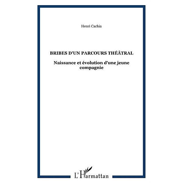 Bribes d'un parcours theatral / Hors-collection, Cachia Henri