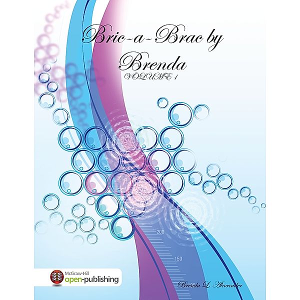 Bric-a-Brac by Brenda: VOLUME 1, Brenda Alexander