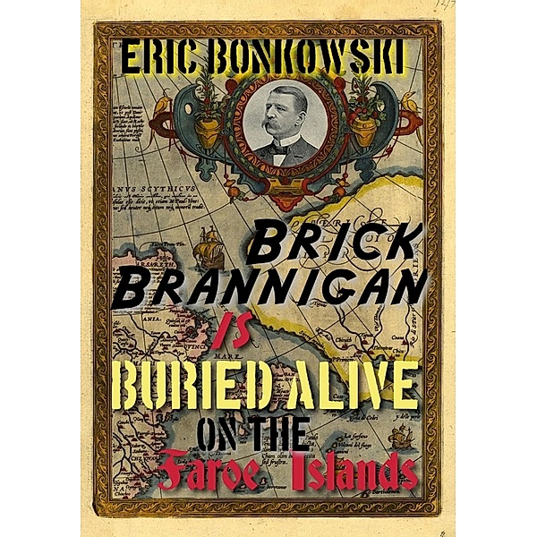 Brick Brannigan is Buried Alive on the Faroe Islands! / Brick Brannigan, Eric Bonkowski