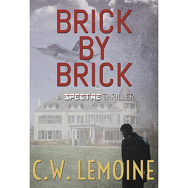 Brick By Brick (Spectre Series, #5) / Spectre Series, C. W. Lemoine