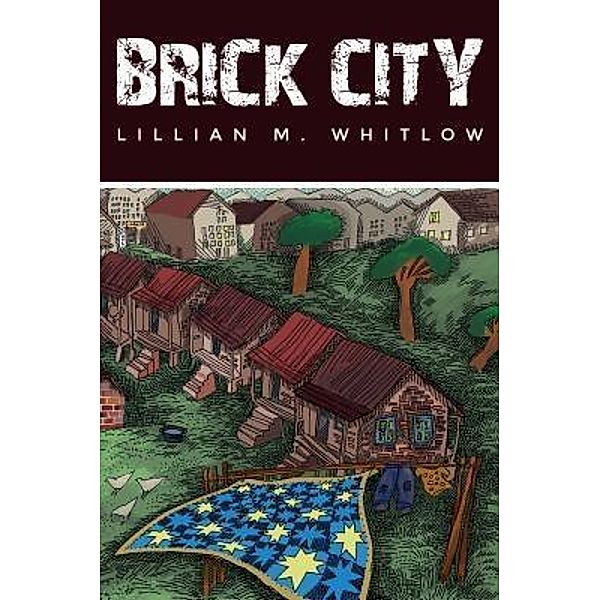 Brick City / Lillian Whitlow Books, Lillian M. Whitlow