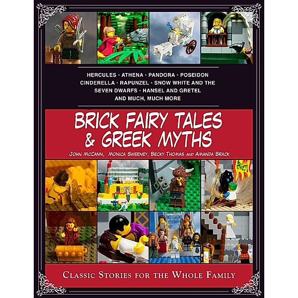Brick Fairy Tales and Greek Myths: Box Set, Amanda Brack, John McCann, Monica Sweeney, Becky Thomas