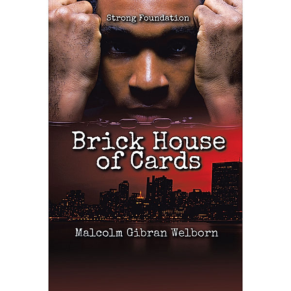 Brick House of Cards, Malcolm Gibran Welborn