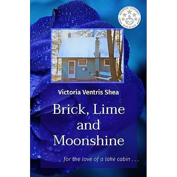Brick, Lime and Moonshine / Victoria P Shea, Victoria Ventris Shea