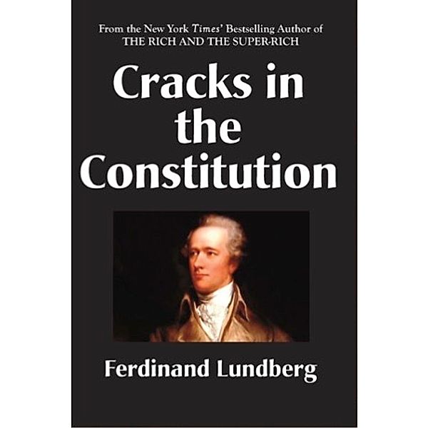 Brick Tower Press: Cracks in the Constitution, Ferdinand Lundberg
