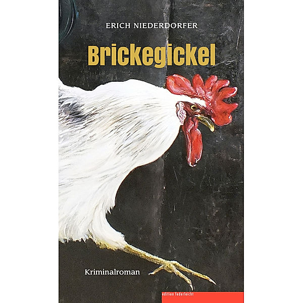 Brickegickel, Erich Niederdorfer