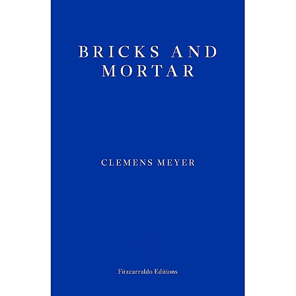 Bricks and Mortar, Clemens Meyer