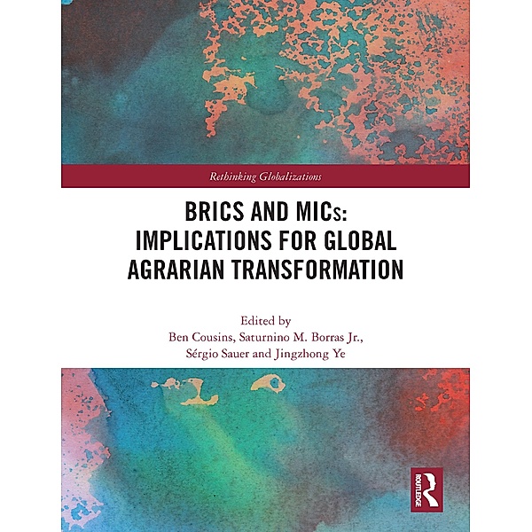 BRICS and MICs: Implications for Global Agrarian Transformation / Rethinking Globalizations