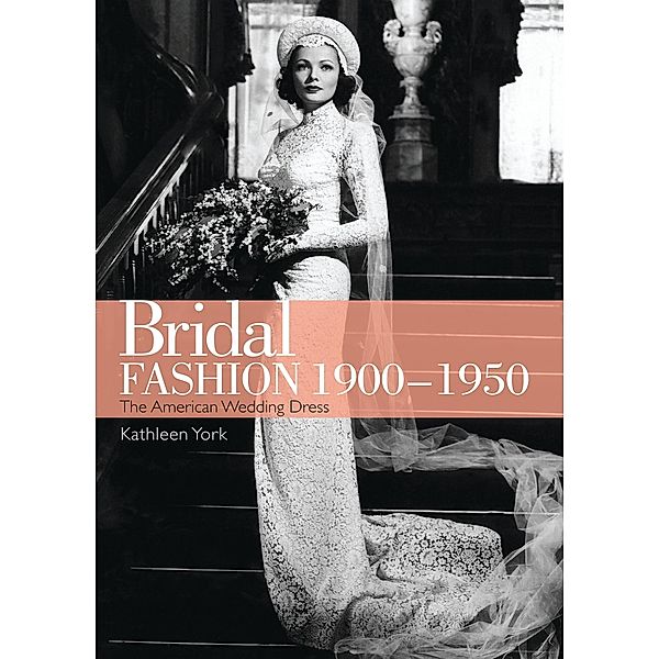 Bridal Fashion 1900-1950, Kathleen York