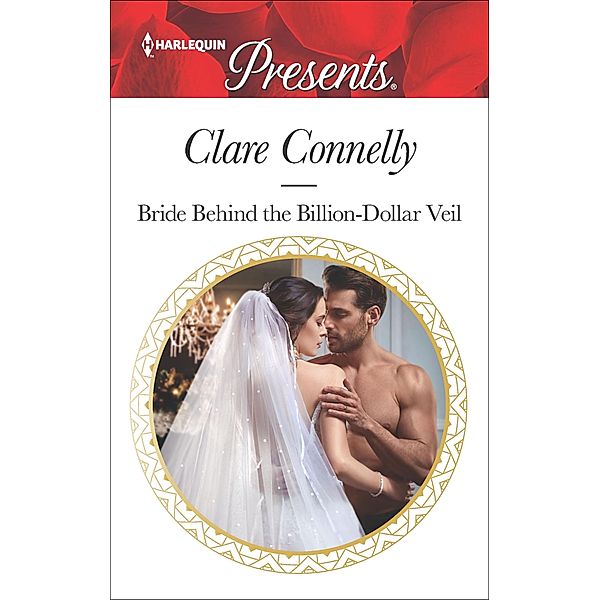 Bride Behind the Billion-Dollar Veil, Clare Connelly