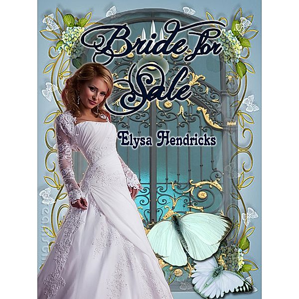 Bride For Sale (Welcome to Council Falls, #2) / Welcome to Council Falls, Elysa Hendricks