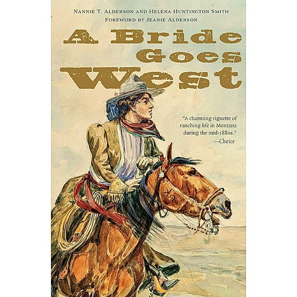 Bride Goes West, Nannie T. Alderson, Helena Huntington Smith