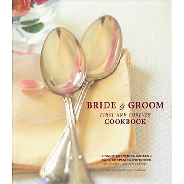 Bride & Groom First and Forever Cookbook, Mary Corpening Barber