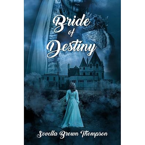 Bride of Destiny / ReadersMagnet LLC, Sovella Brown Thompson