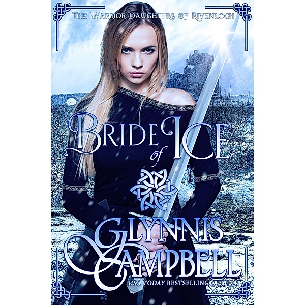 Bride of Ice (The Warrior Daughters of Rivenloch, #2) / The Warrior Daughters of Rivenloch, Glynnis Campbell
