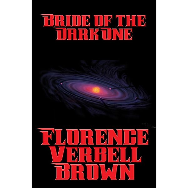 Bride of the Dark One / Positronic Publishing, Florence Verbell Brown