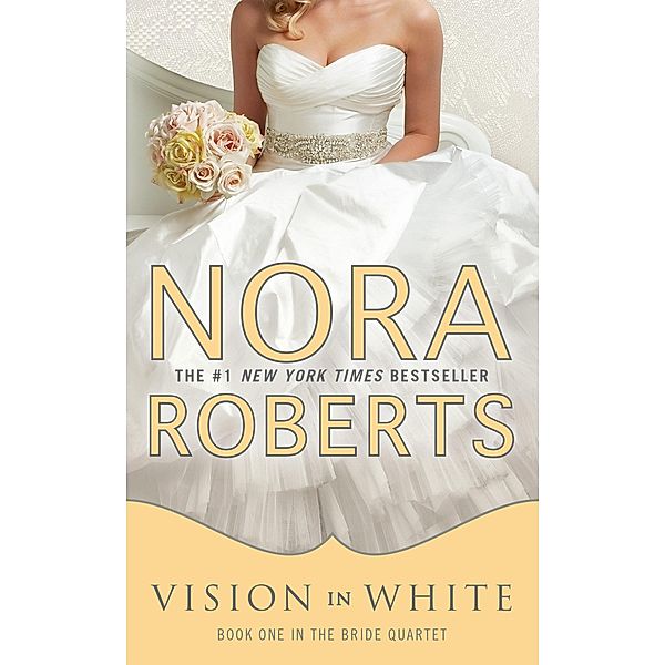 Bride Quartet 1. Vision in White, Nora Roberts