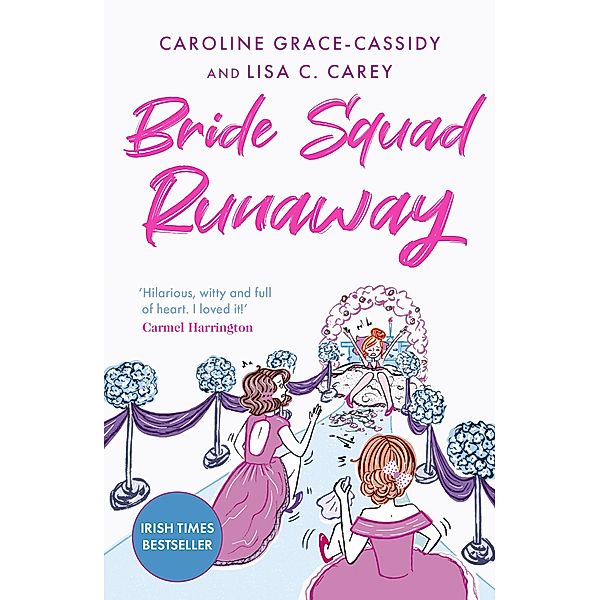 Bride Squad Runaway, Caroline Grace-Cassidy, Lisa C. Carey