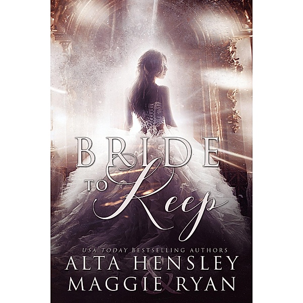 Bride to Keep, Maggie Ryan, Alta Hensley