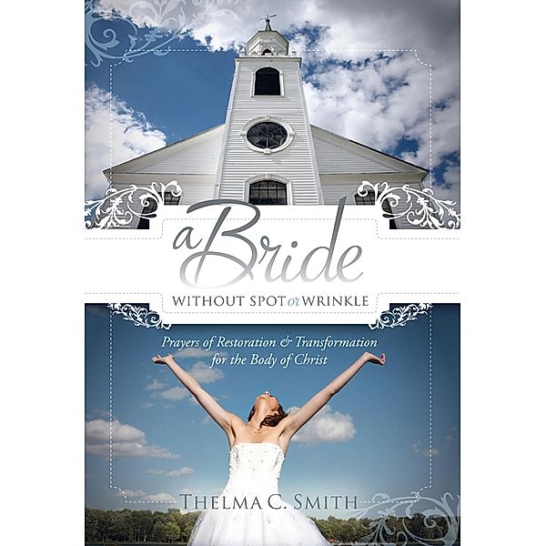 Bride Without Spot or Wrinkle / Creation House, Thelma C. Smith