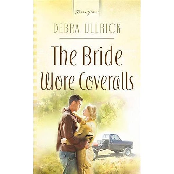 Bride Wore Coveralls, Debra Ullrick