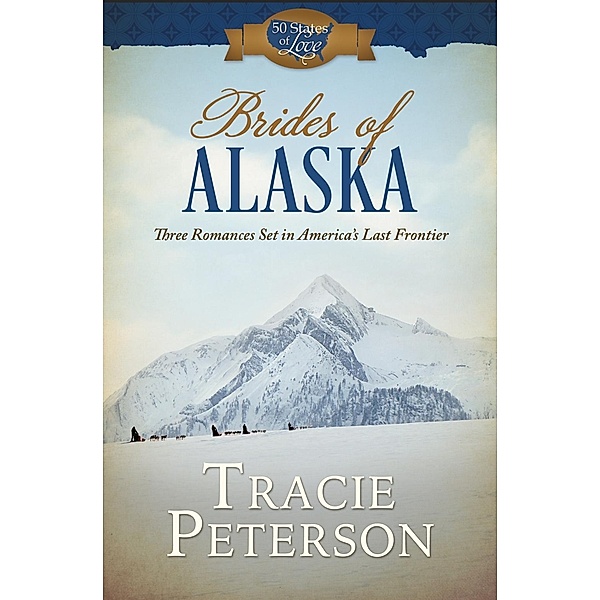 Brides of Alaska, Tracie Peterson