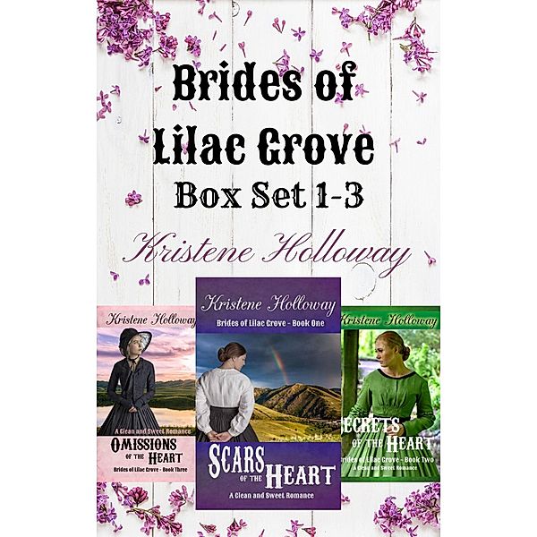 Brides of Lilac Grove Box Set 1-3 / Brides of Lilac Grove, Kristene Holloway