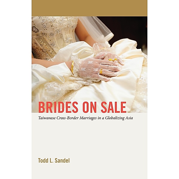 Brides on Sale / Critical Intercultural Communication Studies Bd.21, Todd Sandel