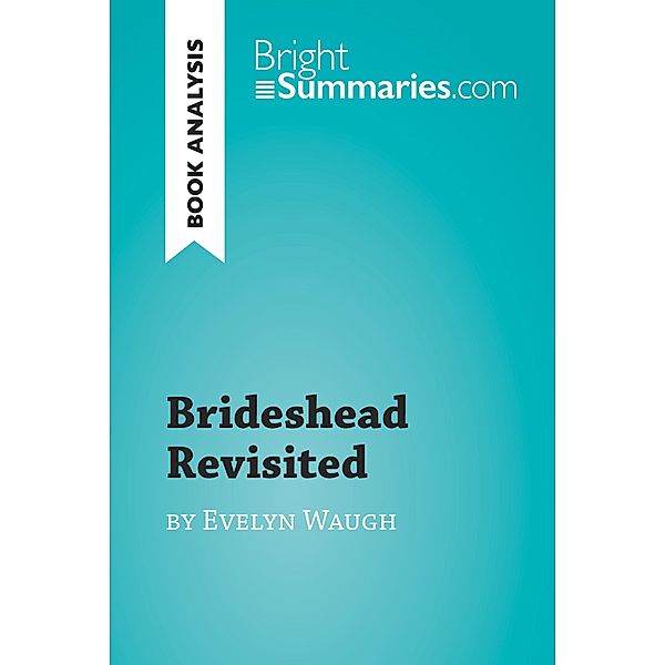 Brideshead Revisited by Evelyn Waugh (Book Analysis), Bright Summaries