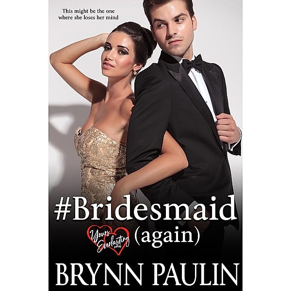 #Bridesmaid Again (Oh My Scot, #2) / Oh My Scot, Brynn Paulin