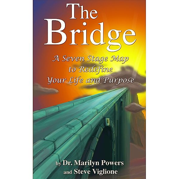 Bridge: A Seven-Stage Map To Redefine Your Life And Purpose, Marilyn Powers