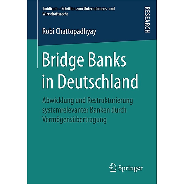 Bridge Banks in Deutschland / Juridicum - Schriften zum Unternehmens- und Wirtschaftsrecht, Robi Chattopadhyay