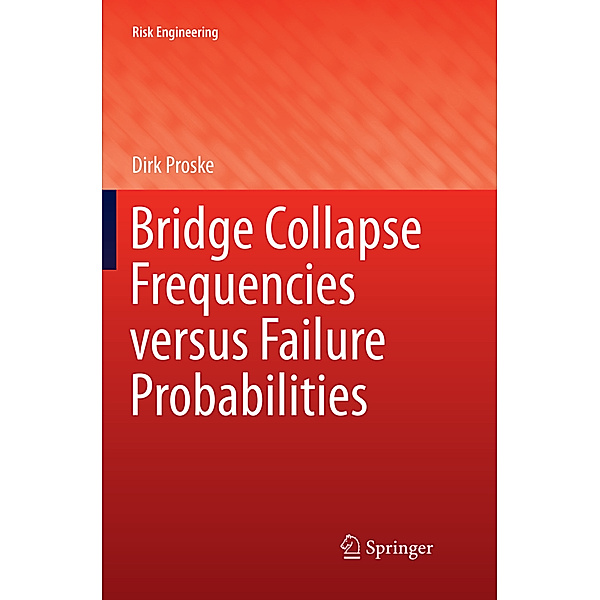 Bridge Collapse Frequencies versus Failure Probabilities, Dirk Proske