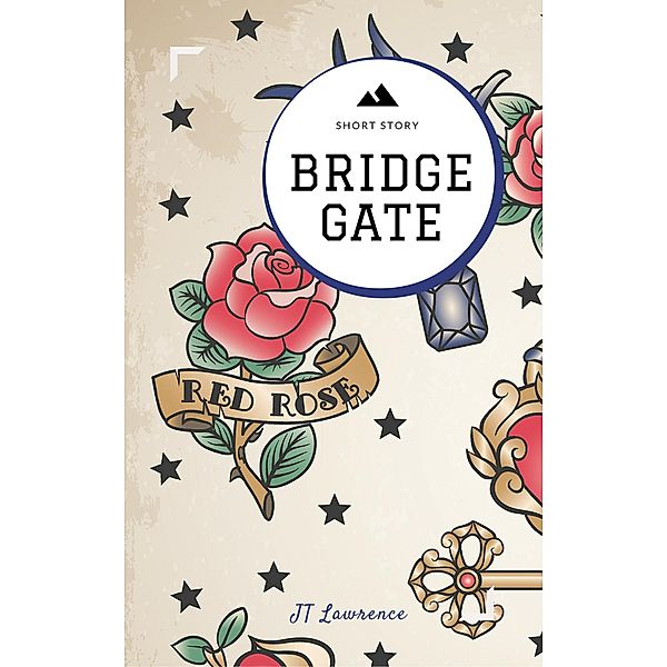 Bridge Gate (Sticky Fingers: A Collection of Short Stories, #1) / Sticky Fingers: A Collection of Short Stories, Jt Lawrence