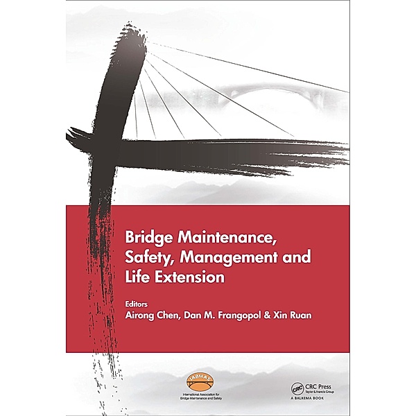 Bridge Maintenance, Safety, Management and Life Extension