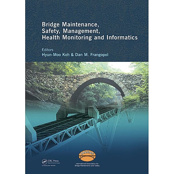 Bridge Maintenance, Safety Management, Health Monitoring and Informatics - IABMAS '08